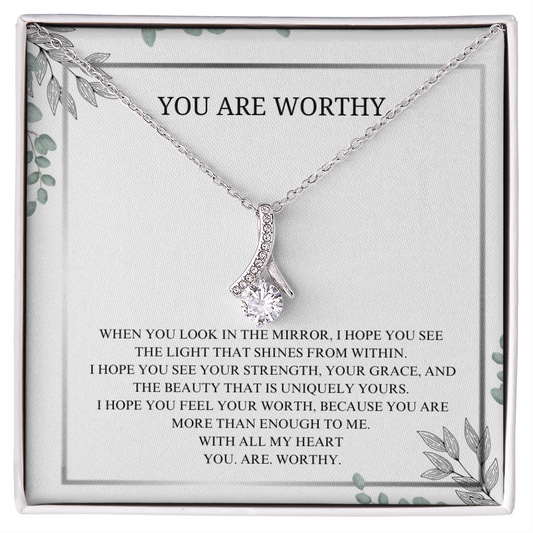 You are Worthy Alluring Beauty Necklace, Friendship Necklace
