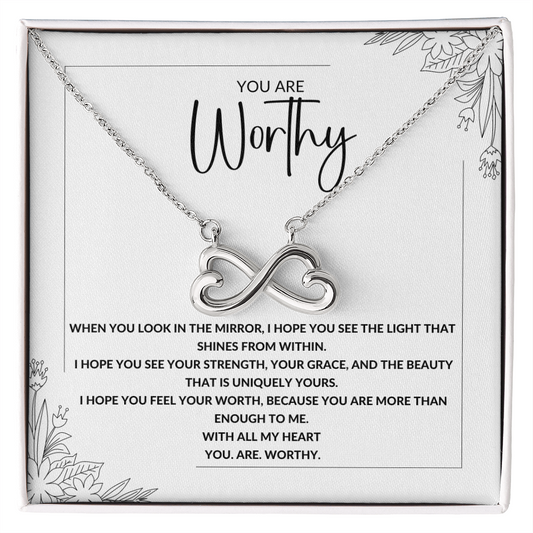 You are worthy Endless Love Necklace